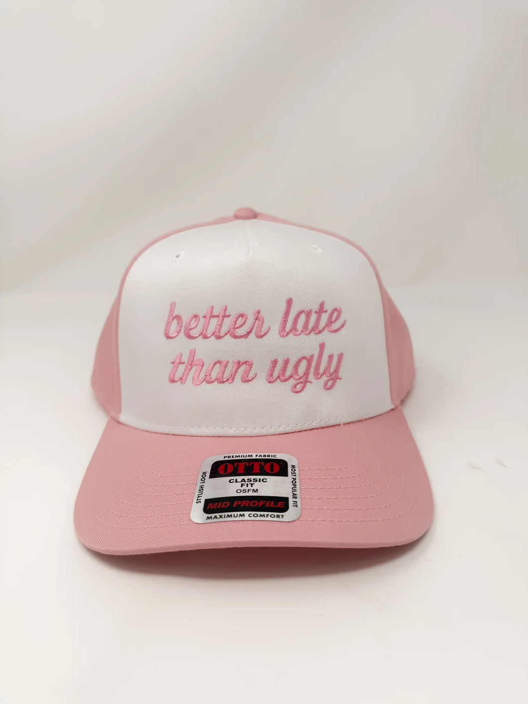 Better Late Than Ugly Cap